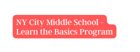 NY City Middle School Learn the Basics Program