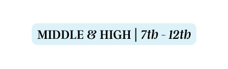 MIDDLE HIGH 7th 12th
